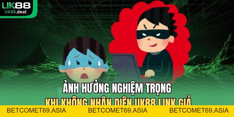 Nhận Diện UK88 Link Giả | Cách Kiểm Tra Website Cá Cược - betcomet69.asia
