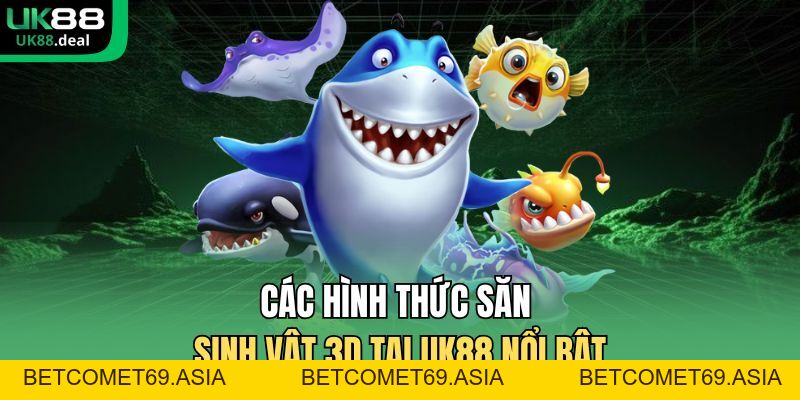 Bắn Cá 3D UK88 - Đồ Họa Sống Động, Tính Năng Đặc Sắc - betcomet69.asia