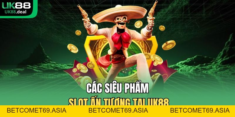 Nổ Hũ UK88 - Giao Diện Trực Quan Giúp Hội Viên Dễ Thao Tác - betcomet69.asia