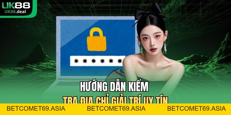 Nhận Diện UK88 Link Giả | Cách Kiểm Tra Website Cá Cược - betcomet69.asia