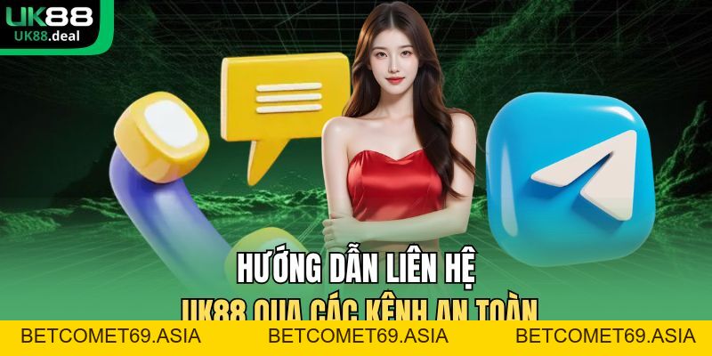 Hướng Dẫn Liên Hệ UK88 | Cách Kết Nối Với Nhà Cái 2026 - betcomet69.asia