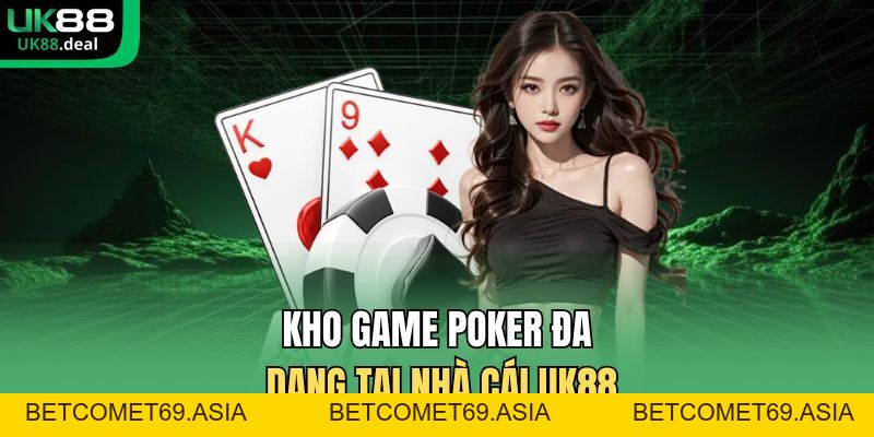 Poker Đổi Thưởng UK88 – Trải Nghiệm Game Bài Đỉnh Cao - betcomet69.asia Poker Đổi Thưởng UK88 – Trải Nghiệm Game Bài Đỉnh Cao - betcomet69.asia