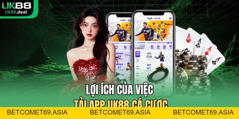 Tải App UK88 | Cài Đặt Ứng Dụng Trên Di Động Nhận Ưu Đãi - betcomet69.asia