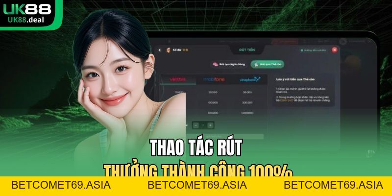 Rút Tiền UK88 | Chỉ Dẫn Nhận Thưởng Siêu Tốc Và An Toàn - betcomet69.asia