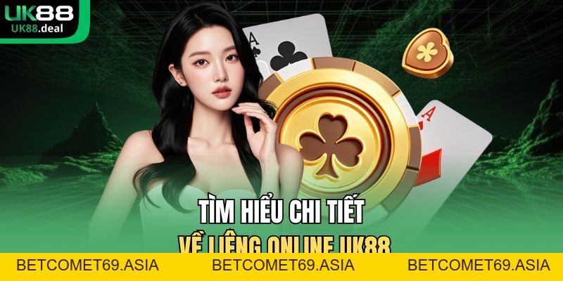 Liêng Online UK88 – Chi Tiết Luật Chơi Và Mẹo Chơi Hay - betcomet69.asia