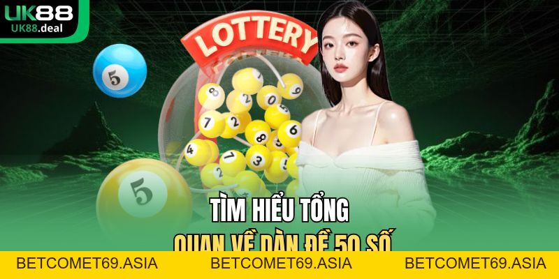 Dàn Đề 50 Số – Chiến Thuật Đánh Đề Hiệu Quả Tại UK88 - betcomet69.asia